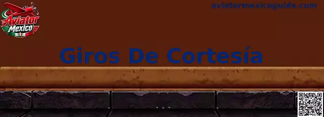 Guía informativa sobre Giros De Cortesía de Aviator Mexico