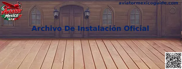Archivo De Instalación Oficial de Aviator Mexico