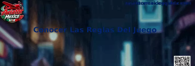 Guía para conocer las reglas del juego Aviator Mexico