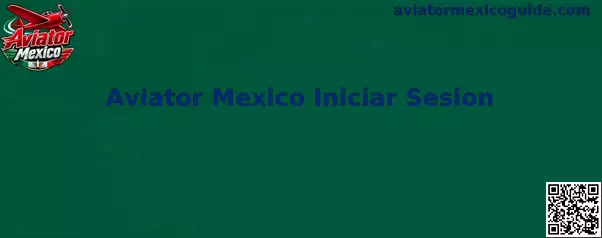 Guía visual para iniciar sesión en Aviator Mexico