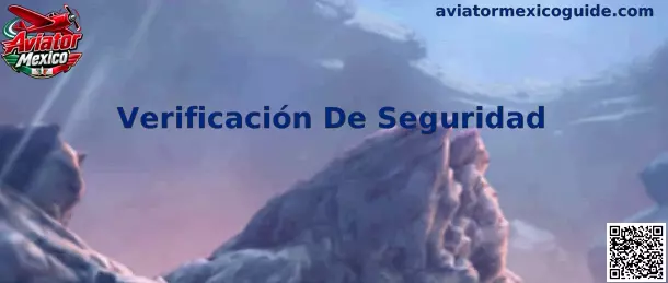 Guía de Verificación De Seguridad para Aviator Mexico