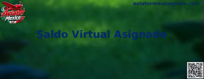 Referencia visual de Saldo Virtual Asignado en una demostración de Aviator Mexico
