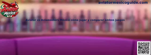 Imagen comparativa de Aviator y Aviamasters para conocer sus mecánicas, controles y diferencias en México