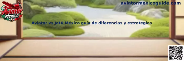 Comparación visual de Aviator y JetX para usuarios en México