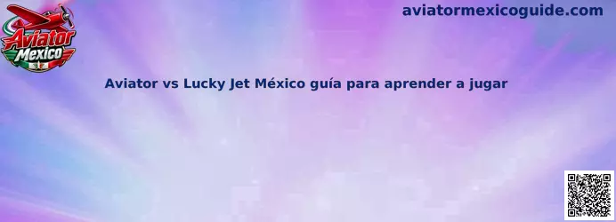 Comparación entre Aviator y Lucky Jet México