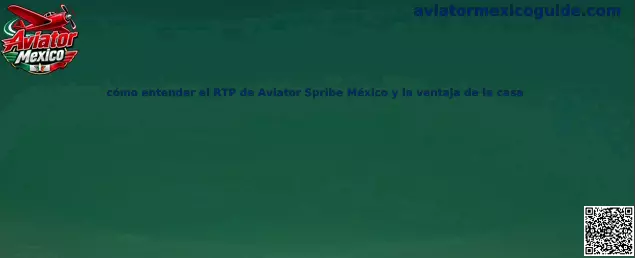 Ilustración informativa sobre el RTP de Aviator SPRIBE en México y la ventaja matemática de la casa