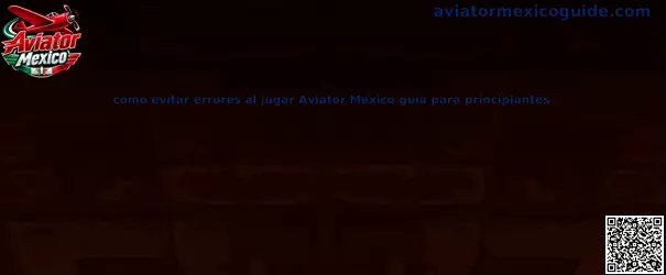 Guía para principiantes sobre cómo evitar errores al jugar Aviator México y reconocer los riesgos del juego