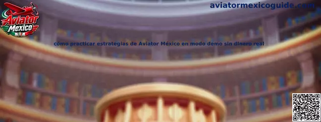 Imagen ilustrativa de una guía para practicar Aviator México en modo demo sin utilizar dinero real