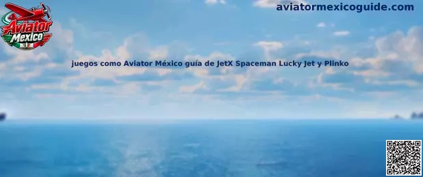 Juegos como Aviator Mexico guía de JetX Spaceman Lucky Jet y Plinko