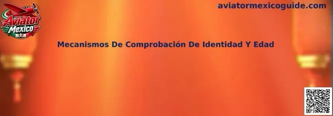 Mecanismos de comprobación de identidad y edad en Aviator Mexico