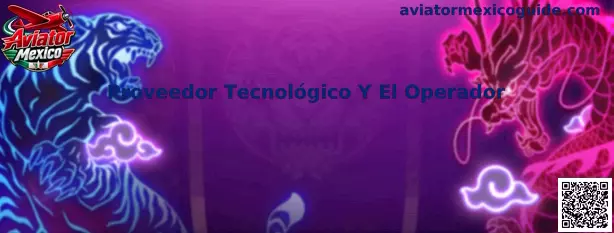 Explicación sobre el proveedor tecnológico y el operador de Aviator Mexico
